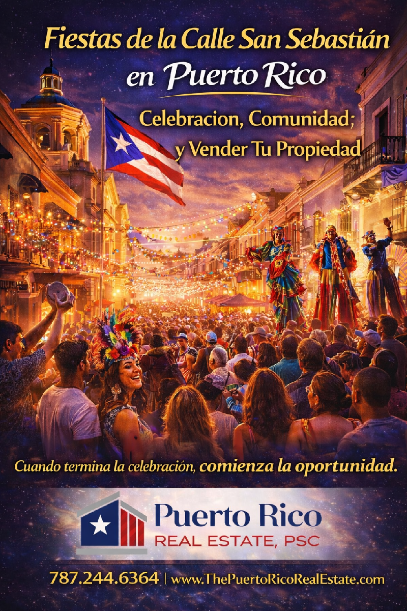 Fiestas de la Calle San Sebastián en Puerto Rico: Celebración, Comunidad y el Momento Ideal para Vender Tu Propiedad